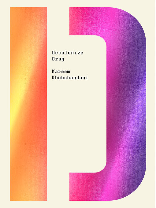 Title details for Decolonize Drag by Kareem Khubchandani - Wait list